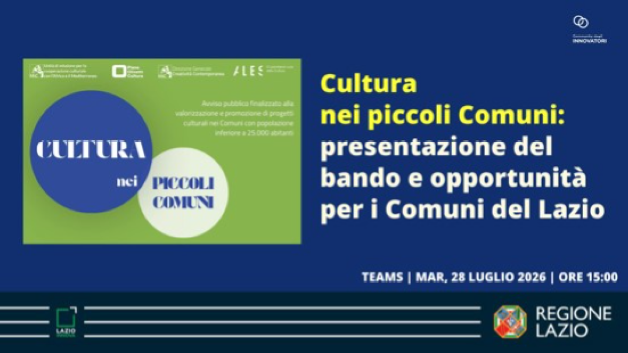Cultura nei Piccoli Comuni: presentazione del bando e opportunità per i comuni del Lazio