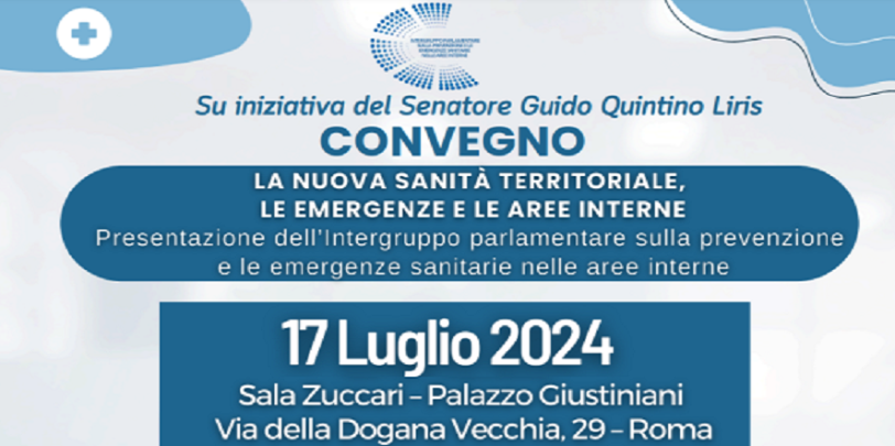 Presentazione dell&rsquo;intergruppo parlamentare sulla prevenzione e le emergenze sanitarie nelle aree interne del Paese - La Nuova Sanit&agrave; Territoriale: le emergenze e le aree interne