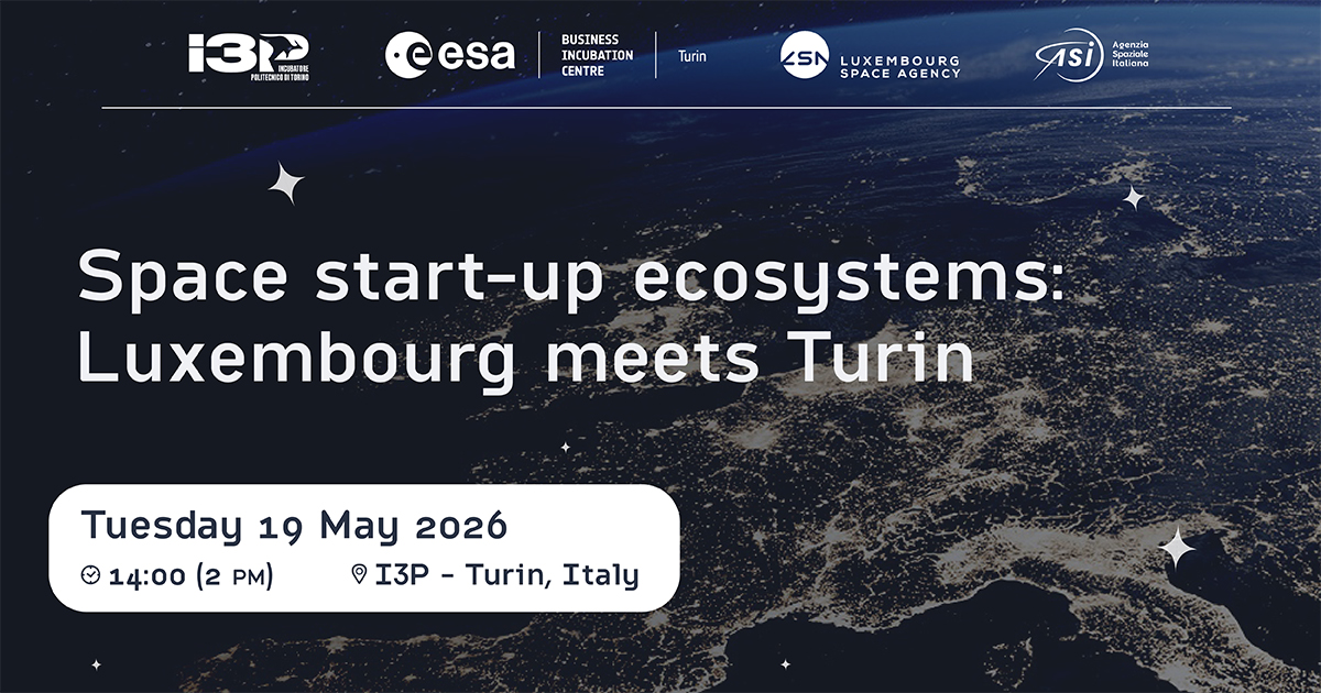 Space start - up ecosystems: Luxembourg meets Turin