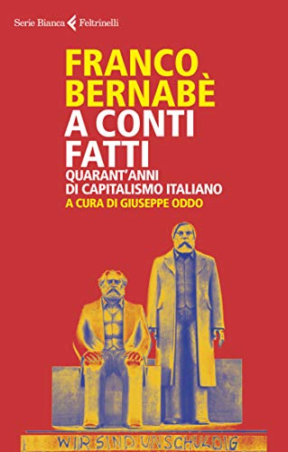 Presentazione del volume: "A conti fatti. Quarant'anni di capitalismo italiano"