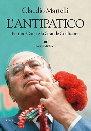 Presentazione del libro: "L'antipatico. Bettino Craxi e la Grande Coalizione" 