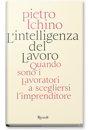 Presentazione del libro: "L’intelligenza del lavoro. Quando sono i lavoratori a scegliersi l’imprenditore"