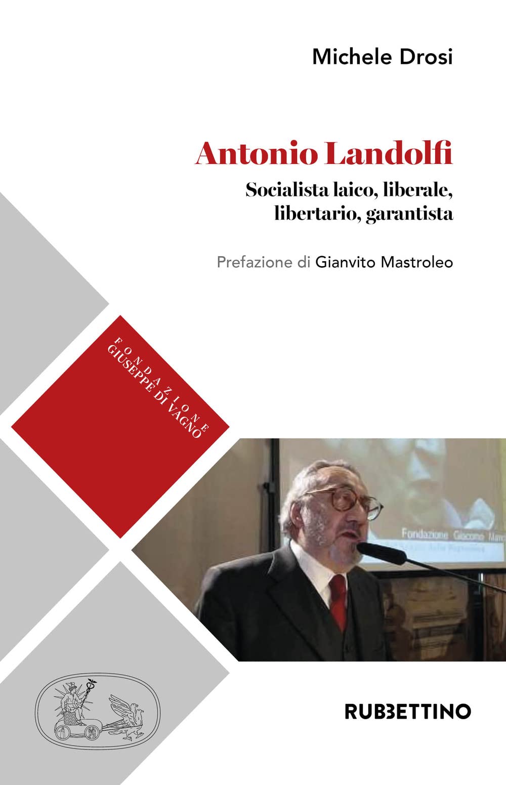 Presentazione del libro: "Antonio Landolfi. Socialista laico, libertario e garantista"
