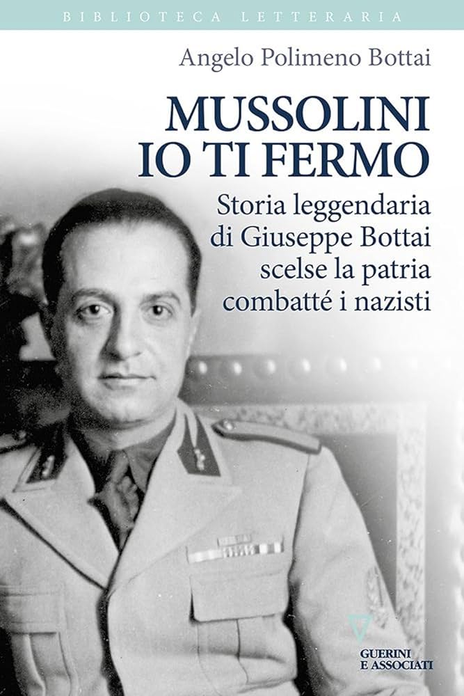 Presentazione del libro: "Mussolini io ti fermo. Storia leggendaria di Giuseppe Bottai, scelse la patria, combatté i nazisti" 