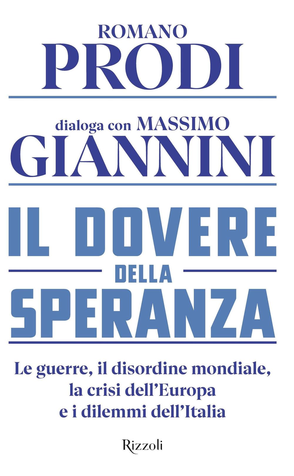 Presentazione del libro: "Il dovere della speranza. Le guerre, il disordine mondiale, la crisi dell'Europa e i dilemmi dell'Italia"