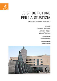 Le sfide future per la giustizia. La giustizia come azienda?