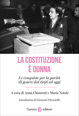 Presentazione del volume: "La Costituzione &egrave; donna. Le conquiste per la parit&agrave; di genere dal 1946 ad oggi"