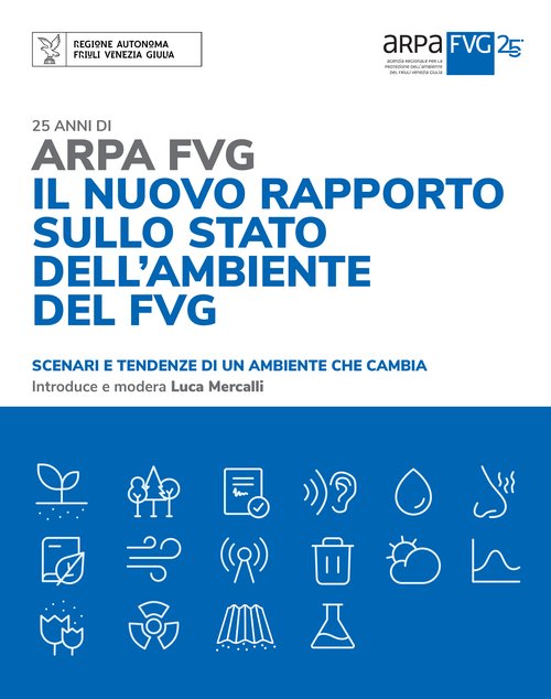 25 anni di ARPA FVG: il nuovo Rapporto sullo Stato dell’Ambiente del FVG