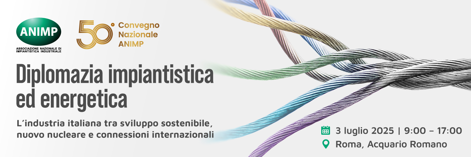 Convegno Nazionale ANIMP 2025 - Diplomazia impiantistica ed energetica