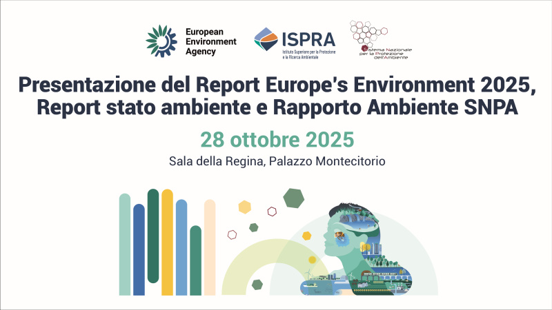 Presentazione del Report Europe’s Environment 2025, Report stato ambiente e Rapporto Ambiente SNPA