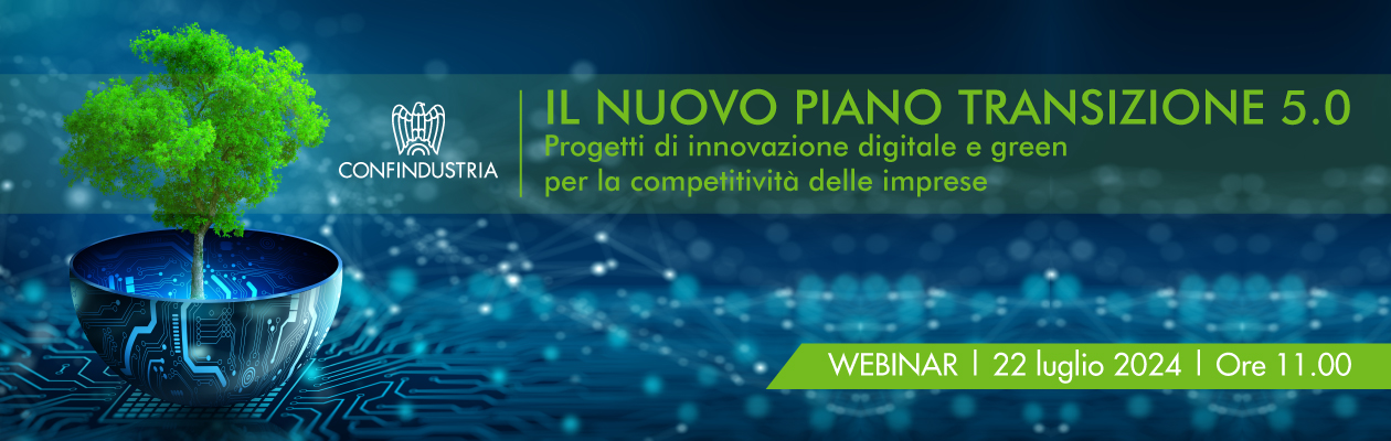 Il nuovo Piano Transizione 5.0. Progetti di innovazione digitale e green per la competitivit&agrave; delle imprese