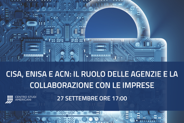 CISA, ENISA e ACN: il ruolo delle agenzie e la collaborazione con le imprese