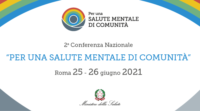 2° Conferenza Nazionale della Salute Mentale: “Per una Salute Mentale di Comunità