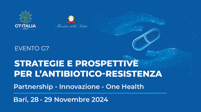 Evento conclusivo del G7 Salute: Strategie per l’antibiotico-resistenza. Partnership - Innovazione - One Health