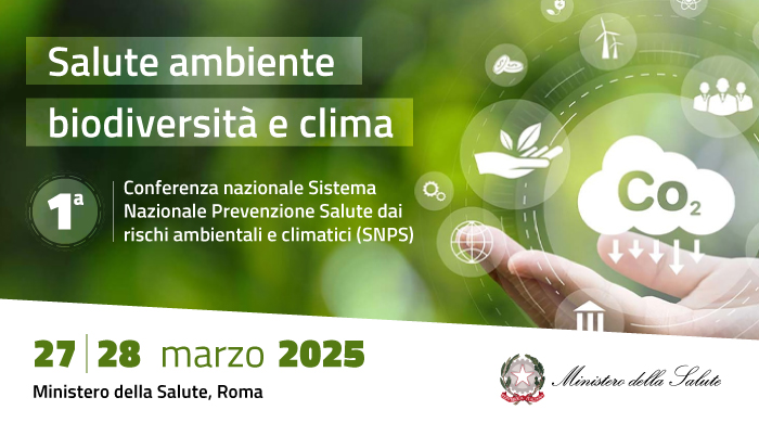 Conferenza nazionale del Sistema Nazionale Prevenzione Salute dai rischi ambientali e climatici (SNPS)