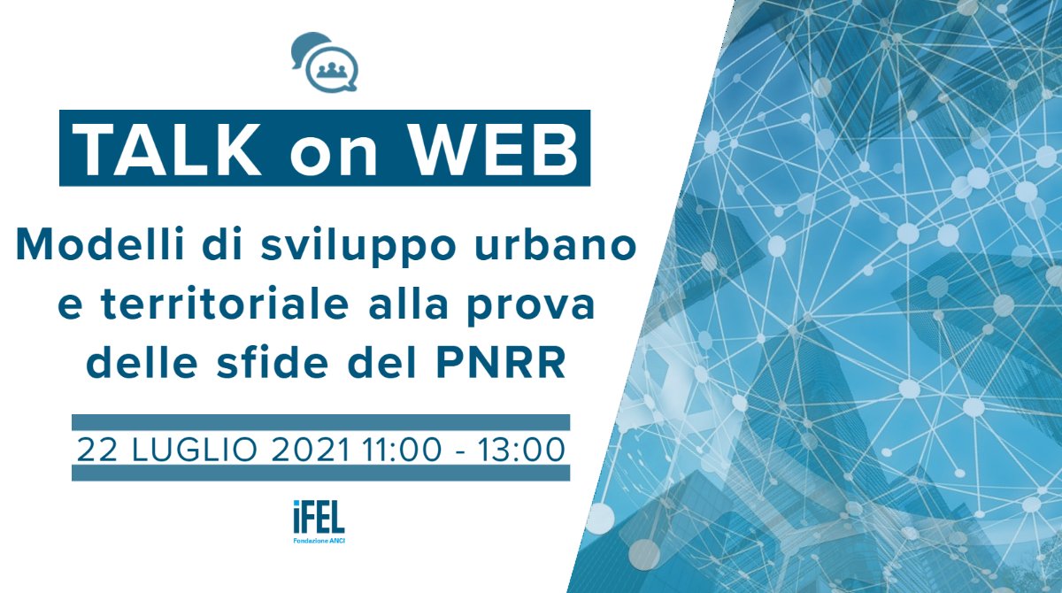 Modelli di sviluppo urbano e territoriale alla prova delle sfide del Piano nazionale di ripresa e resilienza (PNRR)