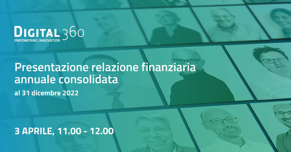 Presentazione dei risultati della&nbsp;relazione finanziaria annuale consolidata al 31 dicembre 2022&nbsp;di DIGITAL360