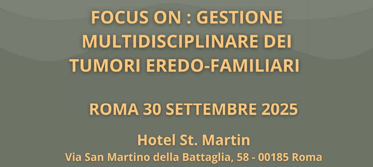 Focus on: gestione multidisciplinare dei tumori eredo-familiari