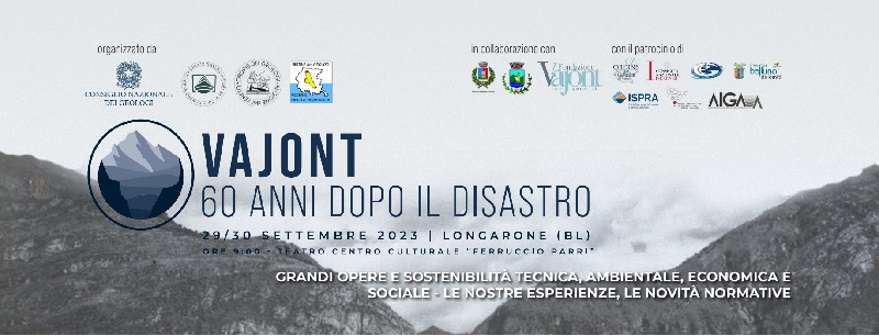 Vajont, 60 anni dopo il disastro – Grandi opere e sostenibilità tecnica, ambientale, economica e sociale – Le nostre esperienze, le novità normative