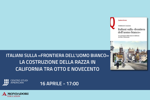Italiani sulla «frontiera dell’uomo bianco». La costruzione della razza in California tra Otto e Novecento