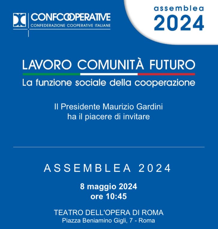 Lavoro, comunità, futuro: la funzione sociale della cooperazione - Assemblea nazionale elettiva di Confcooperative