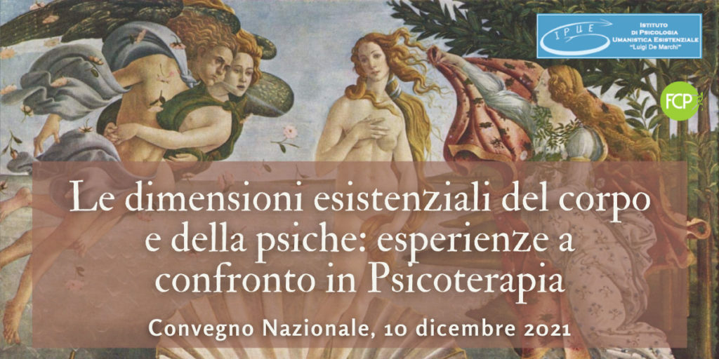 Le dimensioni esistenziali del corpo e della psiche: esperienze a confronto in psicoterapia