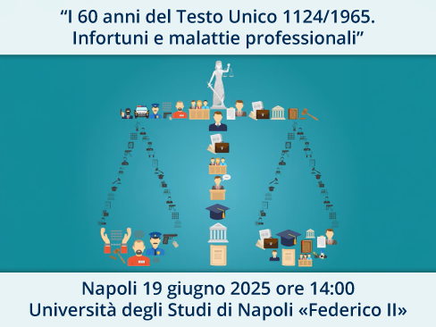 I 60 anni del Testo Unico 1124/1965. Infortuni e malattie professionali