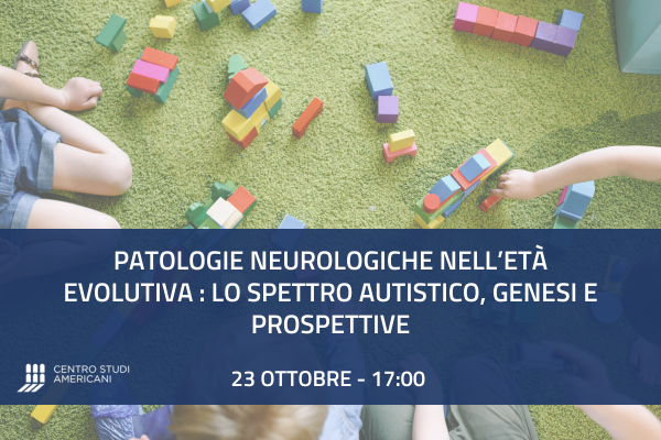 Patologie neurologiche nell’età evolutiva: lo spettro autistico, genesi e prospettive