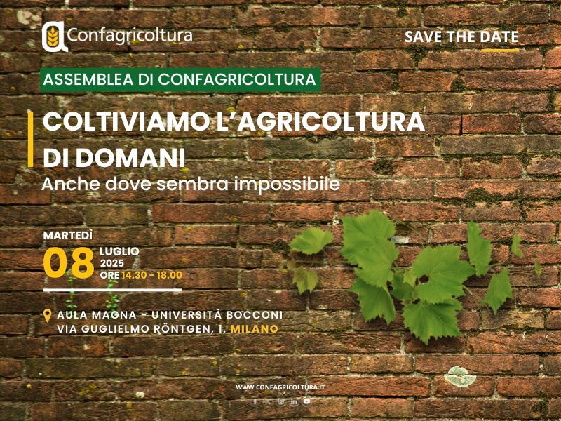 Assemblea Confagricoltura. Coltiviamo l’agricoltura di domani - Anche dove sembra impossibile