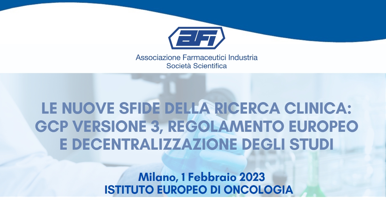 Le nuove sfide della ricerca clinica: GCP versione 3, Regolamento Europeo e decentralizzazione degli studi 