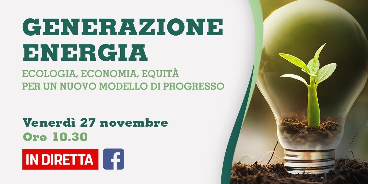 Generazione Energia. Ecologia, Economia, Equità per un nuovo modello di progresso