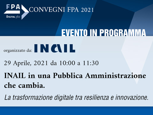 Inail in una Pubblica Amministrazione che cambia. La trasformazione digitale tra resilienza e innovazione