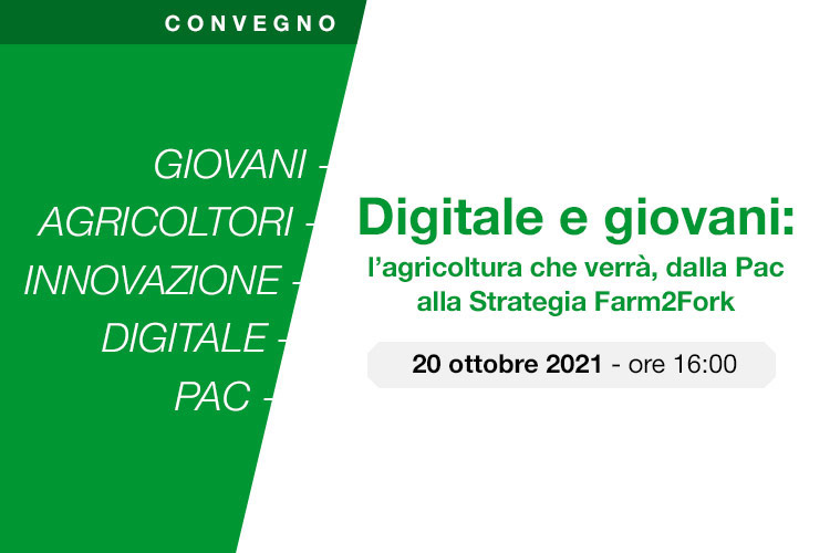 Digitale e giovani: l'agricoltura che verrà, dalla Pac alla Strategia Farm2Fork