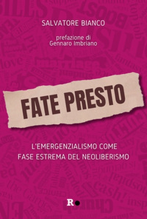 Presentazione del libro "Fate presto. L'emergenzialismo come fase estrema del neoliberismo"