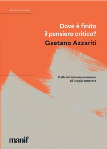 Presentazione volume: "Dov’è finito il pensiero critico? dalla rivoluzione promessa all’utopia concreta" di Gaetano Azzariti