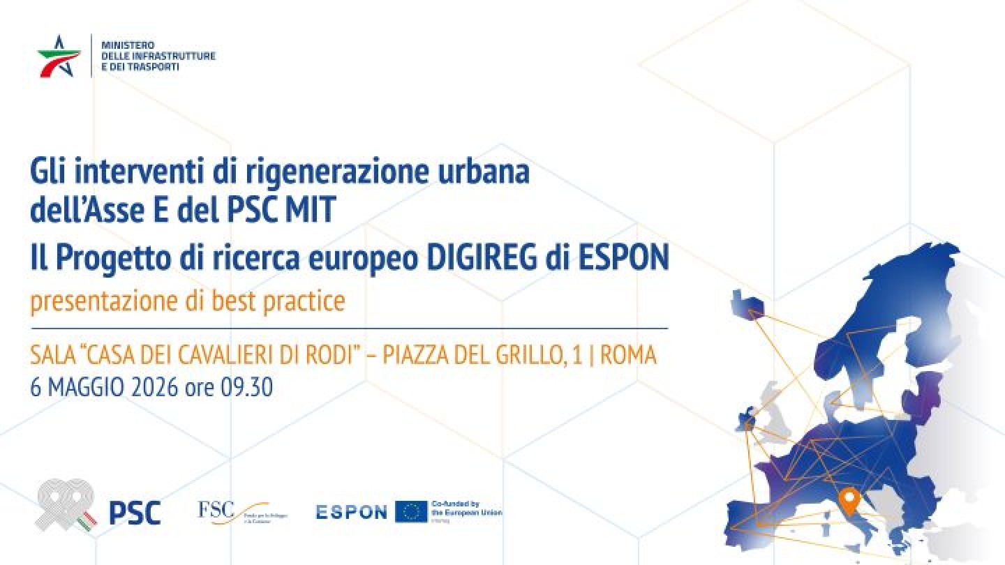 Gli interventi di rigenerazione urbana dell’Asse E del PSC MIT - Il Progetto di ricerca europeo DIGIREG di ESPON