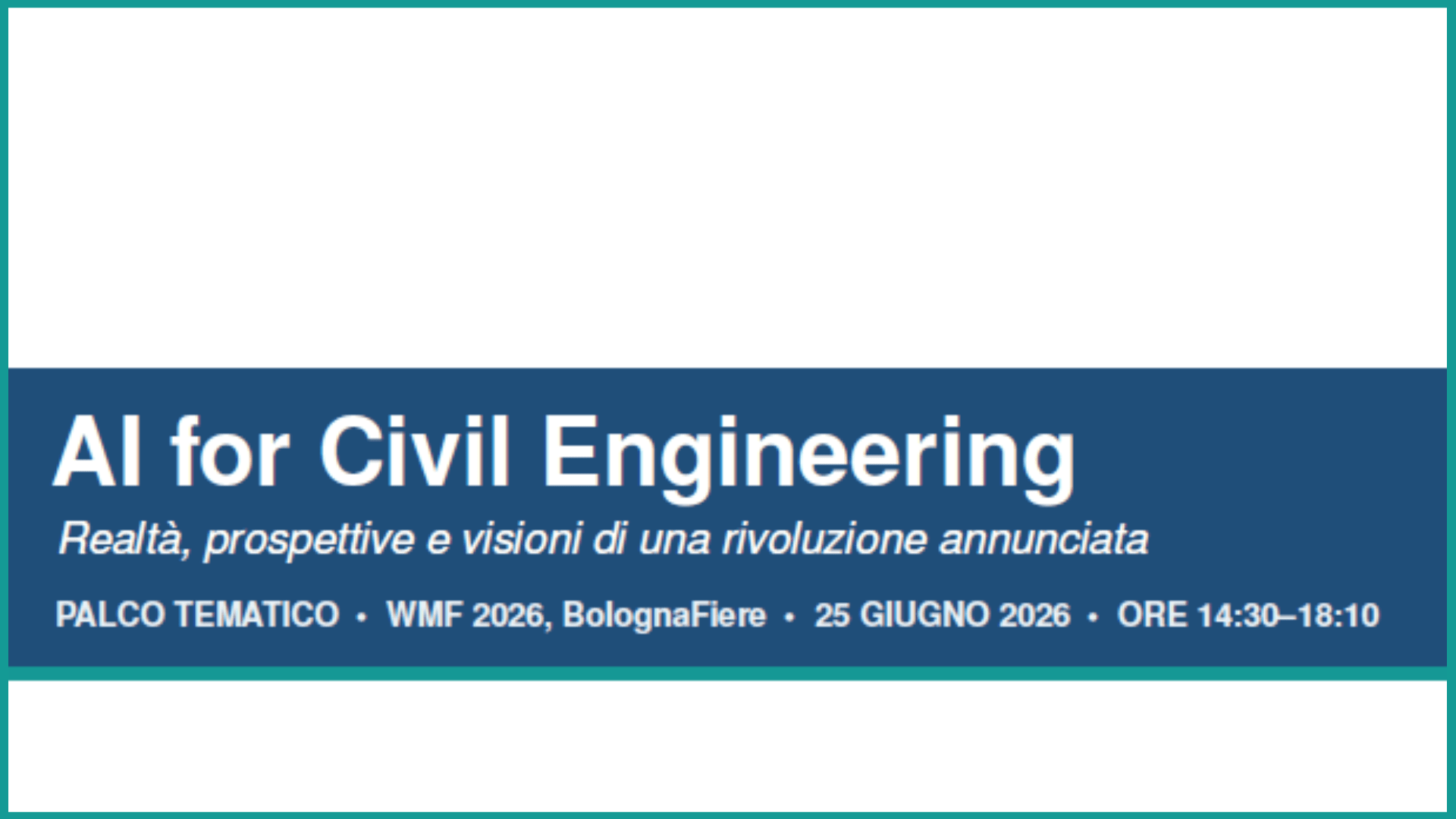 We make the future 2026 – AI for civil engineering. realtà, prospettive e visioni di una rivoluzionee annunciata