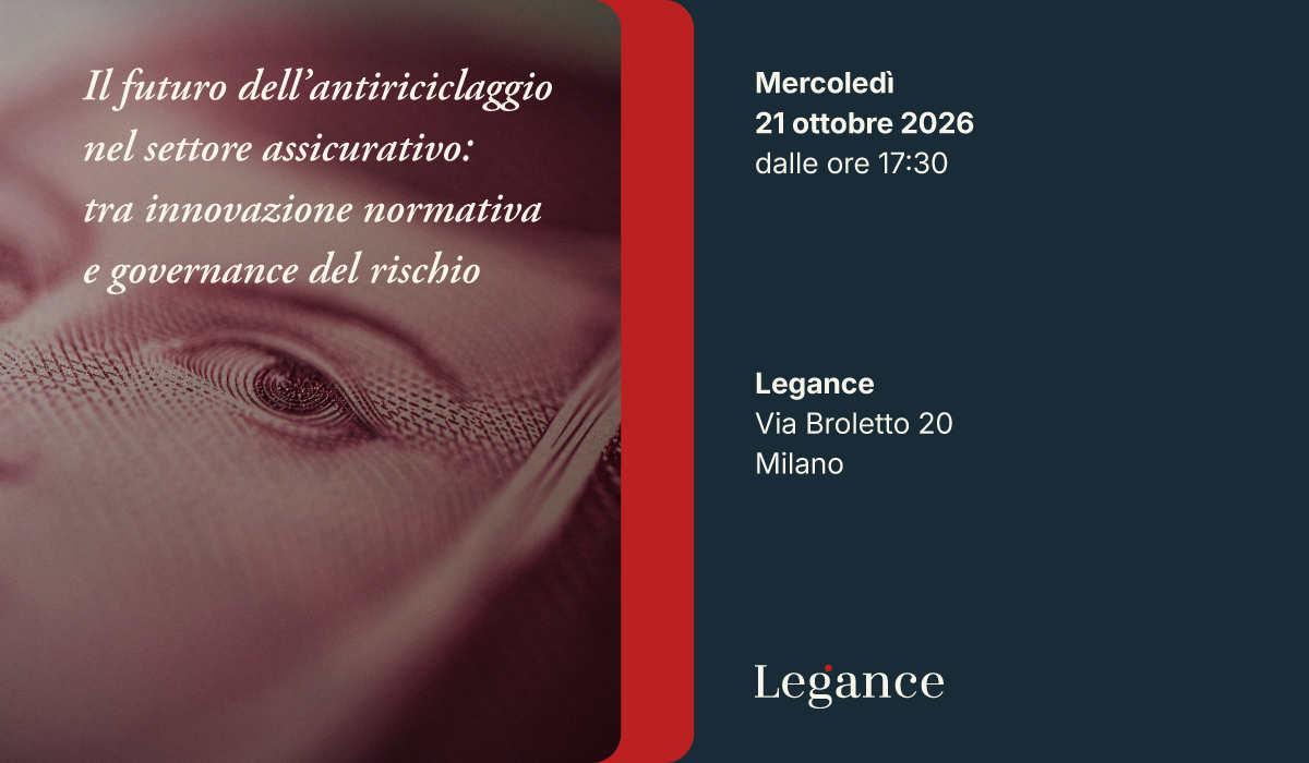 Il futuro dell'antiriciclaggio nel settore assicurativo: evento Legance a Milano