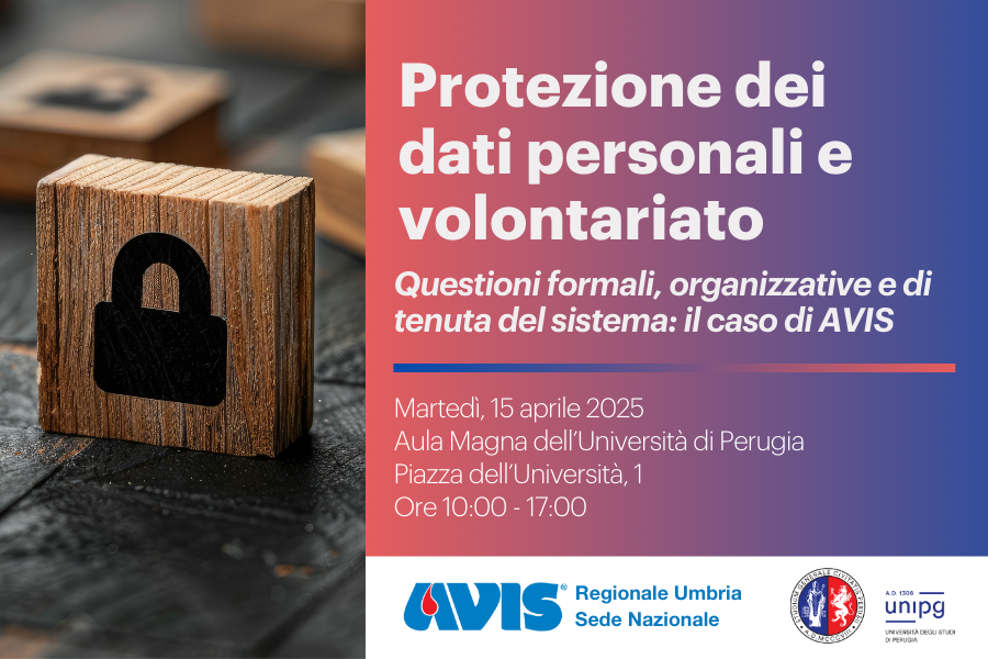 Protezione dei dati personali e volontariato. Questioni formali, organizzative e di tenuta del sistema: il caso di AVIS
