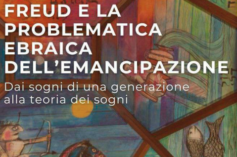 Freud e la problematica ebraica dell'emancipazione. Dai sogni di una generazione alla teoria dei sogni