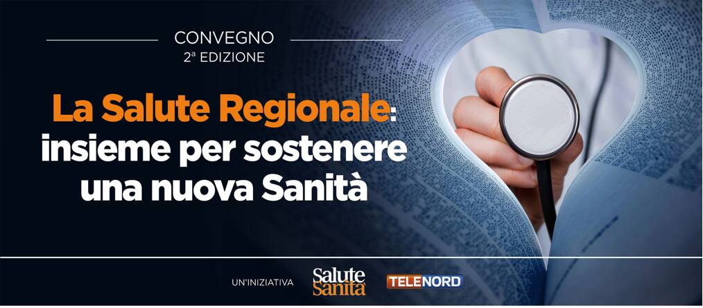La salute regionale: insieme per sostenere una nuova sanit&agrave;