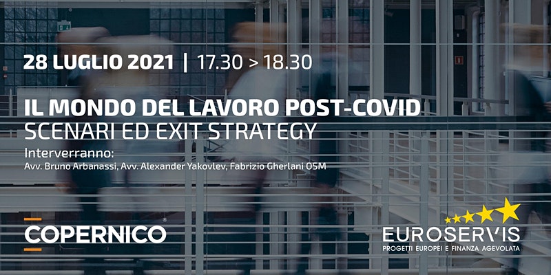 Il mondo del lavoro post-Covid 19, scenari ed exit strategy