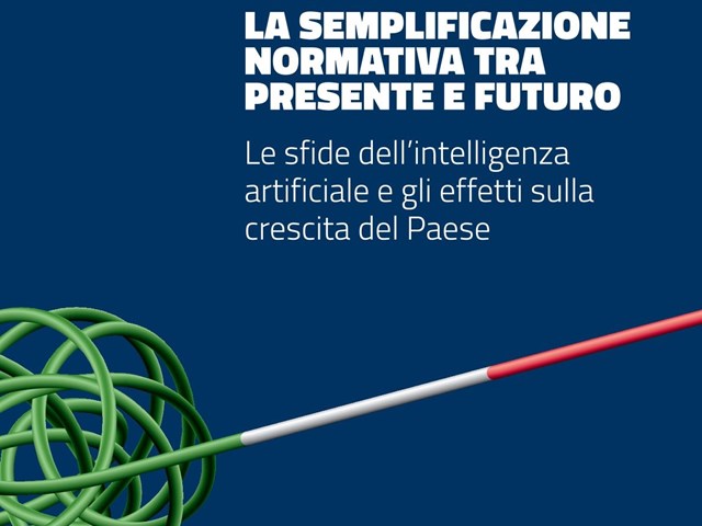 La semplificazione normativa tra presente e futuro. Le sfide dell’intelligenza artificiale e gli effetti sulla crescita del Paese