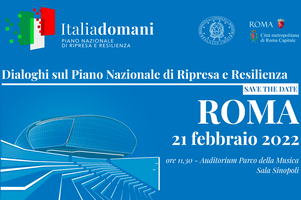 Italia Domani - Dialoghi sul Piano Nazionale di Ripresa e Resilienza - tappa di Roma