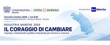 Rapporto Industria Marche 2026 - Il coraggio di cambiare