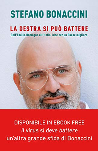Presentazione del libro: " La destra si può battere - dall'Emilia Romagna all'Italia, idee per un Paese migliore"