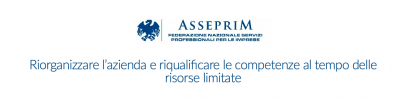 Riorganizzare l’azienda e riqualificare le competenze al tempo delle risorse limitate