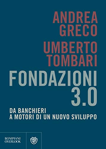Presentazione del volume: "Fondazioni 3.0. Da banchieri a motori di un nuovo sviluppo" 