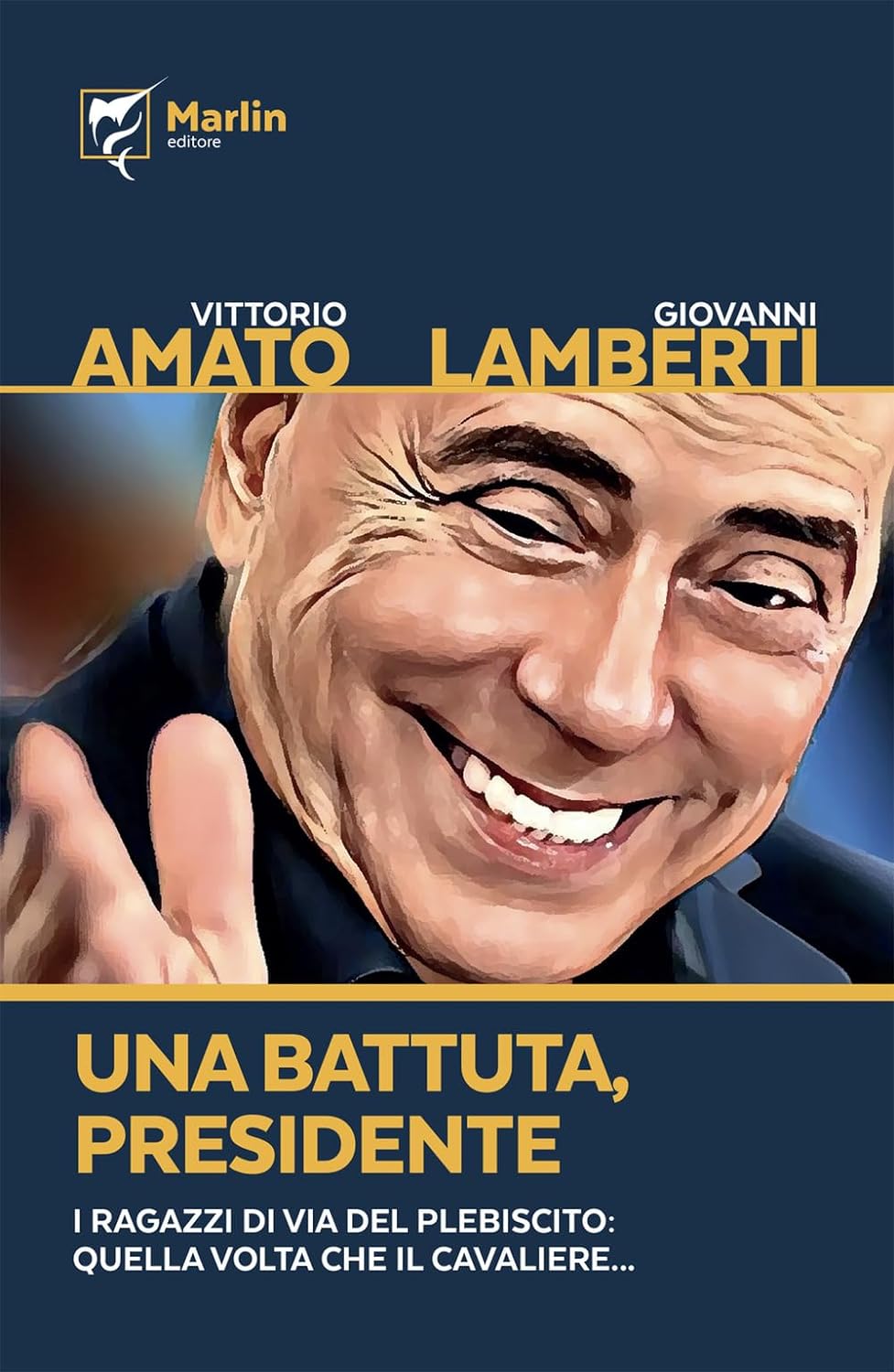Presentazione del libro: "Una battuta, presidente"