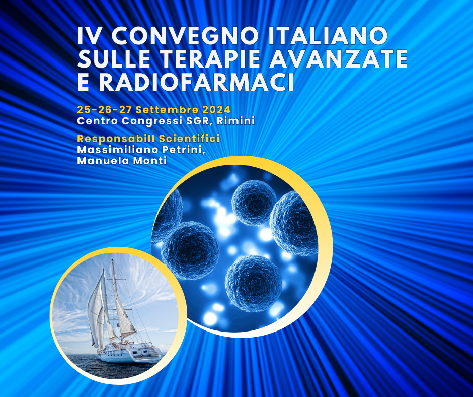 IV&nbsp;Convegno sulle&nbsp;terapie avanzate&nbsp;e i radiofarmaci